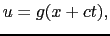 $\displaystyle {\partial^{2} u \over{\partial t^{2}}}
=
c^{2}f''(x - ct), \ \ \ \ \
{\partial^{2} u \over{\partial x^{2}}}
=
f''(x - ct),$