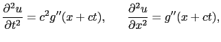 $\displaystyle u
=
f \left ( t - {x \over{c}} \right ) ,$