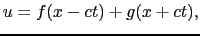 $\displaystyle u
=
g(x + ct),$