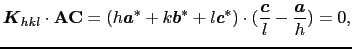 $\displaystyle \mbox{\boldmath$K$}_{hkl} \cdot {\bf AC} = (h \mbox{\boldmath$a$}...
...{*})\cdot({\mbox{\boldmath$c$} \over{l}} - {\mbox{\boldmath$a$} \over{h}}) = 0,$