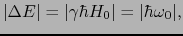 $\displaystyle \vert\Delta E\vert = \vert\gamma\hbar H_{0}\vert = \vert\hbar\omega_{0}\vert,$