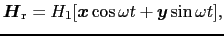 $\displaystyle \mbox{\boldmath$H$}_{\rm r} = H_{1}[\mbox{\boldmath$x$}\cos\omega t + \mbox{\boldmath$y$}\sin\omega t],$