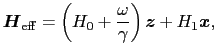 $\displaystyle \mbox{\boldmath$H$}_{\rm eff} = \left ( H_{0} + {\omega \over{\gamma}} \right )\mbox{\boldmath$z$} + H_{1}\mbox{\boldmath$x$},$