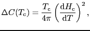 $\displaystyle \Delta C(T_{\rm c}) = \frac{T_{\rm c}}{4\pi}\left(\frac{{\rm d}H_{\rm c}}{{\rm d}T}\right)^{2},$