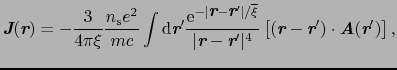 $\displaystyle \mbox{\bfseries\itshape {J}}(\mbox{\bfseries\itshape {r}}) = -\fr...
... {r}}')\cdot\mbox{\bfseries\itshape {A}}(\mbox{\bfseries\itshape {r}}')\right],$