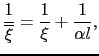 $\displaystyle \frac{1}{\overline{\xi}} = \frac{1}{\xi} + \frac{1}{\alpha l},$