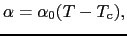 $\displaystyle \alpha = \alpha_{0}(T - T_{\rm c}),$