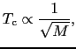 $\displaystyle T_{\rm c} \propto \frac{1}{\sqrt{M}},$