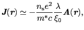 $\displaystyle \mbox{\bfseries\itshape {J}}(\mbox{\bfseries\itshape {r}}) \simeq...
...ac{\lambda}{\xi_{0}}\mbox{\bfseries\itshape {A}}(\mbox{\bfseries\itshape {r}}),$