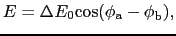 $\displaystyle E = \Delta E_{0}{\rm cos}(\phi_{\rm a} - \phi_{\rm b}),$