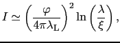 $\displaystyle I \simeq \left(\frac{\varphi}{4\pi\lambda_{\rm L}}\right)^{2}{\rm ln}\left(\frac{\lambda}{\xi}\right),$
