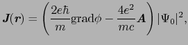 $\displaystyle \mbox{\bfseries\itshape {J}}(\mbox{\bfseries\itshape {r}}) = \lef...
...i - \frac{4e^{2}}{mc}\mbox{\bfseries\itshape {A}}\right)\vert\Psi_{0}\vert^{2},$