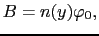 $\displaystyle B = n(y)\varphi_{0},$