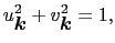 $\displaystyle u_{\mbox{\boldmath$k$}}^{2} + v_{\mbox{\boldmath$k$}}^{2} = 1,$