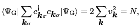 $\displaystyle \langle \Psi_{\rm G} \vert \sum_{\mbox{\boldmath$k$}\sigma}c_{\mb...
..._{\rm G} \rangle = 2\sum_{\mbox{\boldmath$k$}} v_{\mbox{\boldmath$k$}}^{2} = N,$