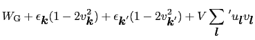 $\displaystyle W_{\rm G} + \epsilon_{\mbox{\boldmath$k$}}(1 - 2v_{\mbox{\boldmat...
... V \sum_{\mbox{\boldmath$l$}}\,' u_{\mbox{\boldmath$l$}}v_{\mbox{\boldmath$l$}}$