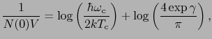 $\displaystyle {1 \over{N(0)V}} = \log \left ( {\hbar\omega_{\rm c} \over{2kT_{\rm c}}} \right ) + \log \left ( {4 \exp \gamma \over{\pi}} \right ),$