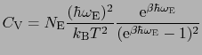 $\displaystyle C_{\rm V} = N_{\rm E}{(\hbar\omega_{\rm E})^2 \over{k _{\rm B}T^{...
...{\beta\hbar\omega_{\rm E}} \over{({\rm e}^{\beta\hbar\omega_{\rm E}} - 1)^{2}}}$