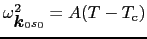 $\omega_{\mbox{\boldmath$k$}_{0}s_{0}}^{2} = A(T-T_{\rm c})$