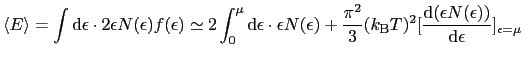 $\displaystyle \langle E \rangle = \int{\rm d}\epsilon\cdot2\epsilon N(\epsilon)...
...T)^{2}[{{\rm d}(\epsilon N(\epsilon)) \over{{\rm d}\epsilon}}]_{\epsilon = \mu}$