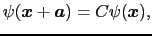 $\displaystyle \psi(\mbox{\boldmath$x$} + \mbox{\boldmath$a$}) = C\psi(\mbox{\boldmath$x$}),$