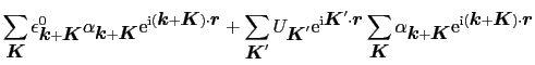 $\displaystyle \sum_{\mbox{\boldmath$K$}}\epsilon_{\mbox{\boldmath$k$} + \mbox{\...
...e}^{{\rm i}(\mbox{\boldmath$k$} + \mbox{\boldmath$K$})\cdot\mbox{\boldmath$r$}}$