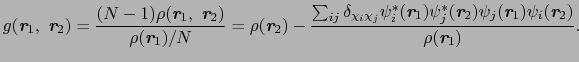 $\displaystyle g(\mbox{\bfseries\itshape {r}}_{1},\ \mbox{\bfseries\itshape {r}}...
...{i}(\mbox{\bfseries\itshape {r}}_{2})}{\rho(\mbox{\bfseries\itshape {r}}_{1})}.$