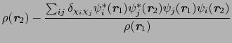 $\displaystyle \rho(\mbox{\bfseries\itshape {r}}_{2})-\frac{\sum_{ij}\delta_{\ch...
..._{i}(\mbox{\bfseries\itshape {r}}_{2})}{\rho(\mbox{\bfseries\itshape {r}}_{1})}$