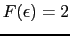 $F(\epsilon) = 2$