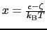 $x = \frac{\epsilon-\zeta}{k_{\rm B}T}$