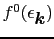 $f^{0}(\epsilon_{\mbox{\boldmath$k$}})$