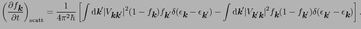 $\displaystyle \left({\partial f_{\mbox{\bfseries\itshape {k}}} \over{\partial t...
...box{\bfseries\itshape {k}}'} - \epsilon_{\mbox{\bfseries\itshape {k}}})\right].$