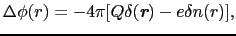 $\displaystyle \Delta\phi(r) = -4\pi[Q\delta(\mbox{\bfseries\itshape {r}}) - e\delta n(r)],$