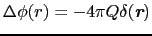 $\Delta\phi(r) = -4\pi Q\delta(\mbox{\bfseries\itshape {r}})$