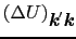 $\displaystyle (\Delta U)_{\mbox{\bfseries\itshape {k}}'\mbox{\bfseries\itshape {k}}}$