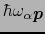 $\hbar\omega_{\alpha\mbox{\bfseries\itshape {p}}}$