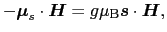 $\displaystyle - \mbox{\boldmath$\mu$}_{s} \cdot \mbox{\boldmath$H$}
=
g \mu_{\rm B} \mbox{\boldmath$s$} \cdot \mbox{\boldmath$H$},$