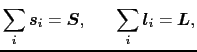 $\displaystyle \sum_{i} \mbox{\boldmath$s$}_{i}
=
\mbox{\boldmath$S$},\ \ \ \ \
\sum_{i} \mbox{\boldmath$l$}_{i}
=
\mbox{\boldmath$L$},$