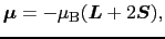 $\displaystyle \mbox{\boldmath$\mu$}
=
- \mu_{\rm B}(\mbox{\boldmath$L$} + 2\mbox{\boldmath$S$}),$