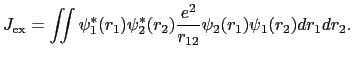 $\displaystyle J_{\rm ex}
=
\int\!\!\!\int \psi_{1}^{*}(r_{1})\psi_{2}^{*}(r_{2})\frac{e^{2}}{r_{12}}\psi_{2}(r_{1})\psi_{1}(r_{2})dr_{1}dr_{2}.$