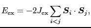 $\displaystyle E_{\rm ex}
=
- 2J_{\rm ex}\sum_{i < j}\mbox{\boldmath$S$}_{i} \cdot \mbox{\boldmath$S$}_{j},$