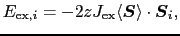 $\displaystyle E_{{\rm ex}, i}
=
- 2zJ_{\rm ex}\langle\mbox{\boldmath$S$}\rangle \cdot \mbox{\boldmath$S$}_{i},$