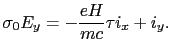 $\displaystyle \sigma_{0}E_{y}
=
-{eH \over{mc}} \tau i_{x} + i_{y}.$