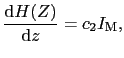$\displaystyle \frac{{\rm d}H(Z)}{{\rm d}z} = c_{2}I_{\rm M},$
