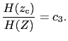 $\displaystyle \frac{H(z_{\rm c})}{H(Z)} = c_{3}.$