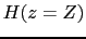 $H(z = Z)$