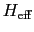 $H_{\rm eff}$