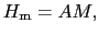 $\displaystyle H_{\rm m} = AM,$