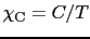$\chi_{\rm C} = C/T$