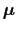 $\mbox{\boldmath$\mu$}$